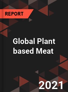 Global Plant based Meat Market