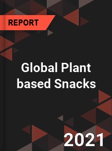 Global Plant based Snacks Market