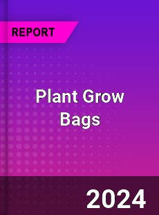 Global Plant Grow Bags Market