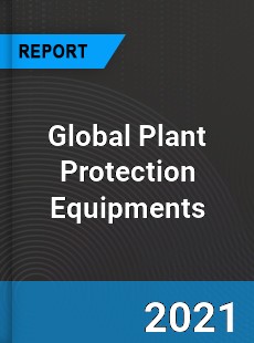 Global Plant Protection Equipments Market