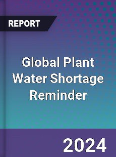 Global Plant Water Shortage Reminder Industry