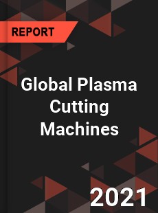 Global Plasma Cutting Machines Market