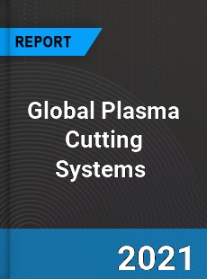 Global Plasma Cutting Systems Market