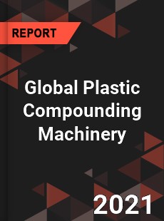 Global Plastic Compounding Machinery Market