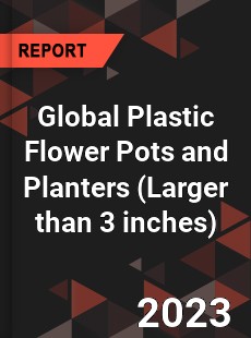 Global Plastic Flower Pots and Planters Industry