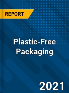 Global Plastic Free Packaging Market