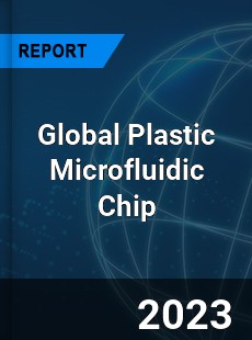 Global Plastic Microfluidic Chip Industry