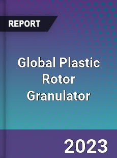 Global Plastic Rotor Granulator Industry