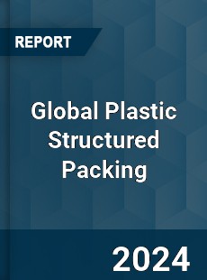 Global Plastic Structured Packing Industry