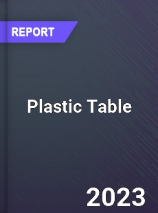 Global Plastic Table Market