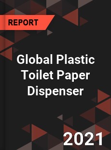 Global Plastic Toilet Paper Dispenser Market