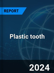 Plastic Tooth Market 2024...