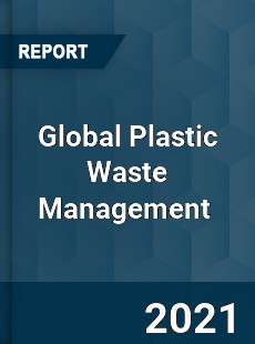 Global Plastic Waste Management Market