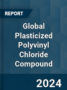 Global Plasticized Polyvinyl Chloride Compound Industry