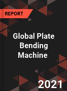 Global Plate Bending Machine Market