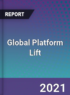 Global Platform Lift Market