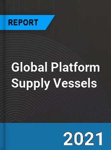 Global Platform Supply Vessels Market