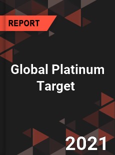 Global Platinum Target Market