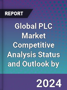 Global PLC Market Competitive Analysis Status and Outlook by