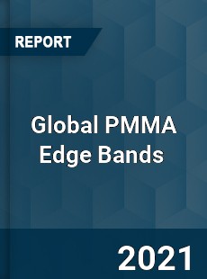 Global PMMA Edge Bands Market