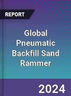 Global Pneumatic Backfill Sand Rammer Industry