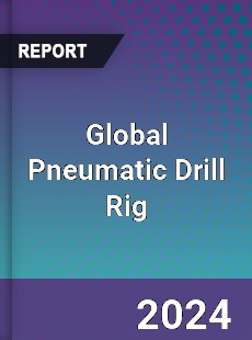 Global Pneumatic Drill Rig Industry