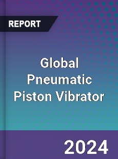 Global Pneumatic Piston Vibrator Market