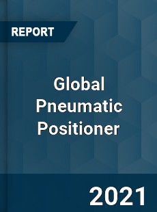 Global Pneumatic Positioner Market