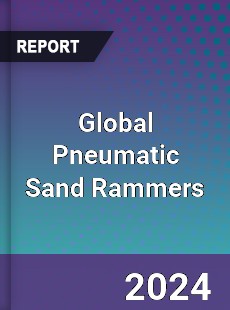 Global Pneumatic Sand Rammers Industry