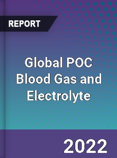 Global POC Blood Gas and Electrolyte Market