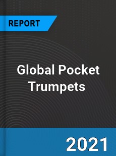 Global Pocket Trumpets Market