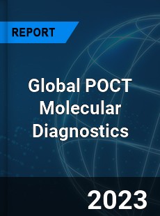 Global POCT Molecular Diagnostics Industry