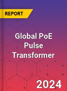 Global PoE Pulse Transformer Industry