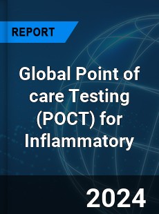 Global Point of care Testing for Inflammatory Industry