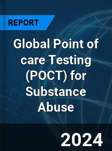 Global Point of care Testing for Substance Abuse Industry