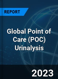 Global Point of Care Urinalysis Market