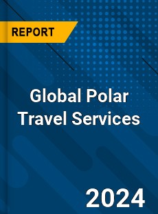 Global Polar Travel Services Industry