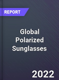 Global Polarized Sunglasses Market