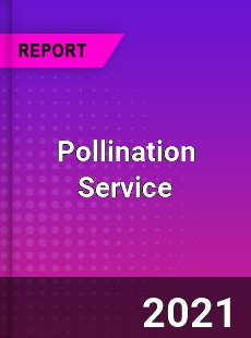 Global Pollination Service Market