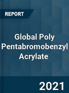 Global Poly Pentabromobenzyl Acrylate Market