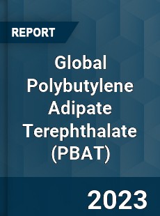 Global Polybutylene Adipate Terephthalate Market