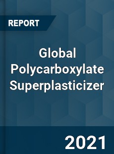 Global Polycarboxylate Superplasticizer Market