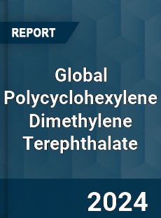 Global Polycyclohexylene Dimethylene Terephthalate Industry