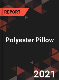 Global Polyester Pillow Professional Survey Report