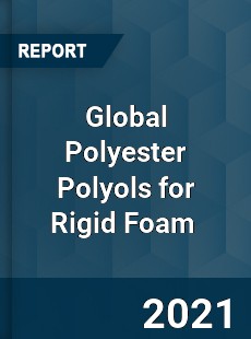 Global Polyester Polyols for Rigid Foam Market