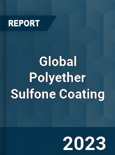 Global Polyether Sulfone Coating Industry