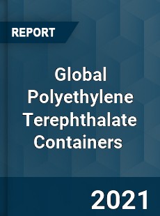 Global Polyethylene Terephthalate Containers Market