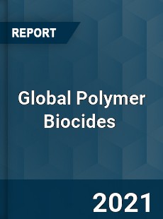 Global Polymer Biocides Market