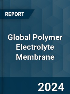 Global Polymer Electrolyte Membrane Market