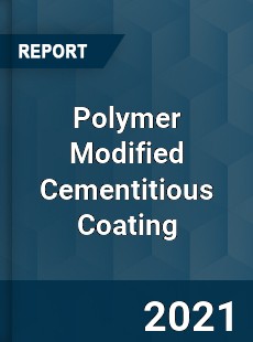 Global Polymer Modified Cementitious Coating Professional Survey Report